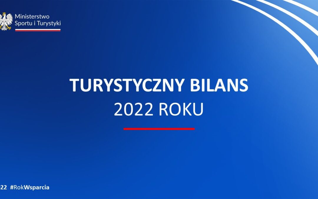 Turystyczny Bilans 2022 roku!